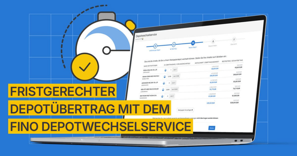 Visual mit Text: Fristgerechter Depotübertrag ,it dem fino Depotwechselservice.